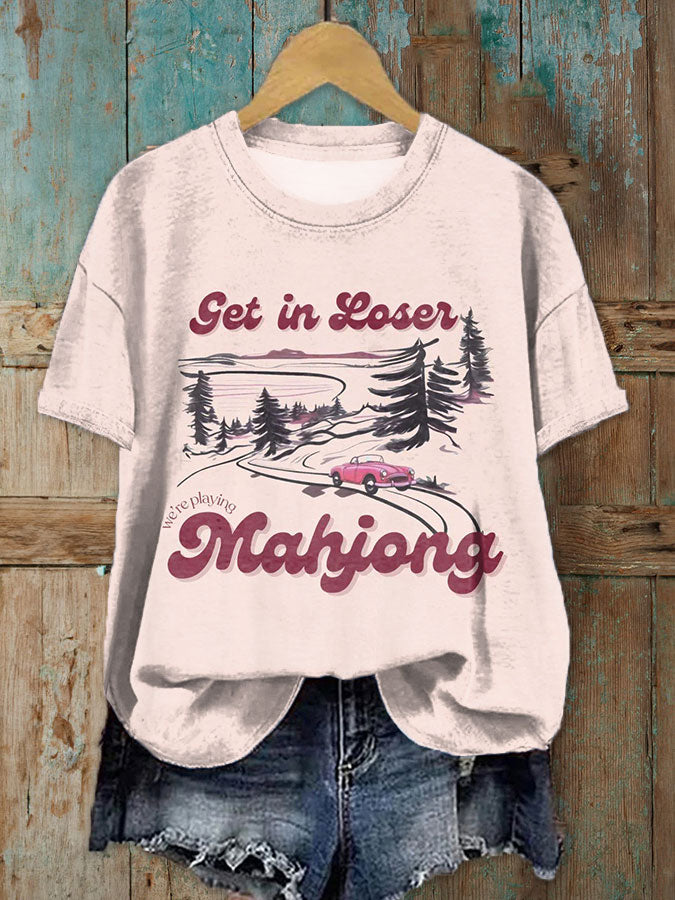 Camiseta Mujer Get in Loser We'm Playing Mahjong