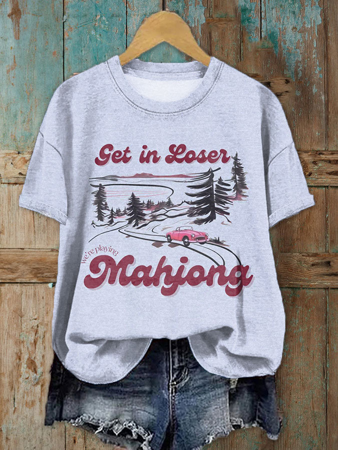 Camiseta Mujer Get in Loser We'm Playing Mahjong