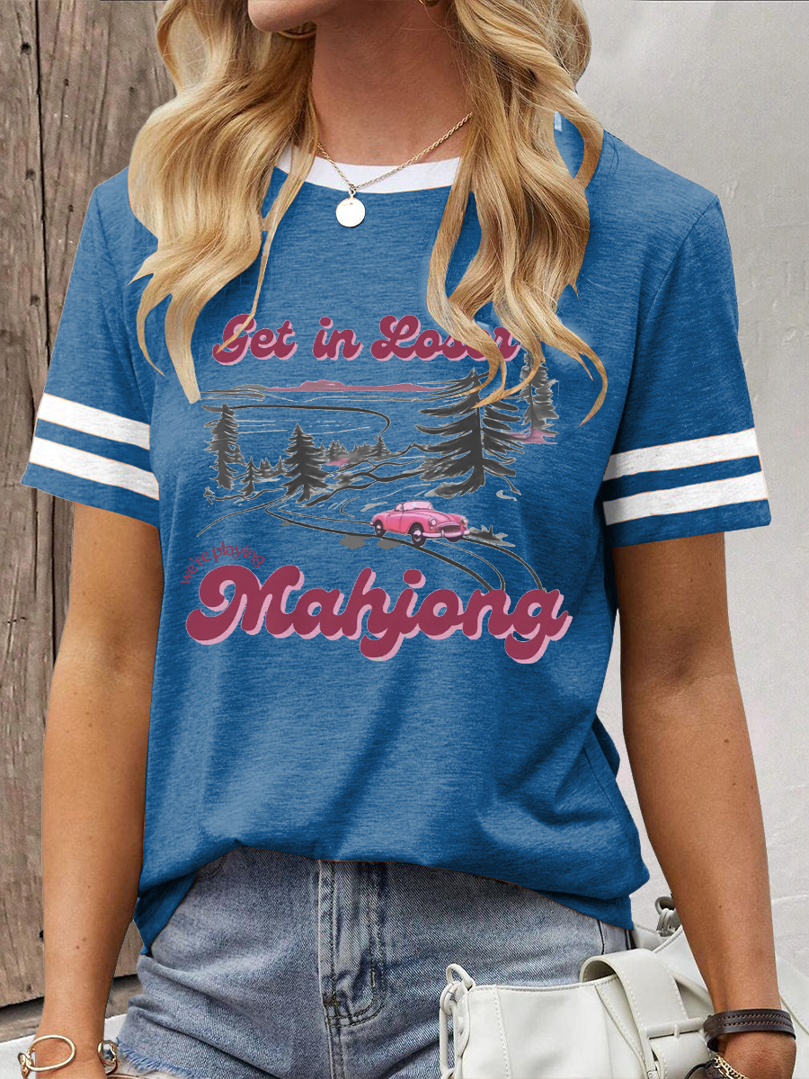 Camiseta con estampado Get in Loser We'm Playing Mahjong para mujer