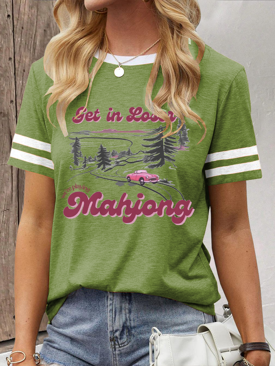 Camiseta con estampado Get in Loser We'm Playing Mahjong para mujer