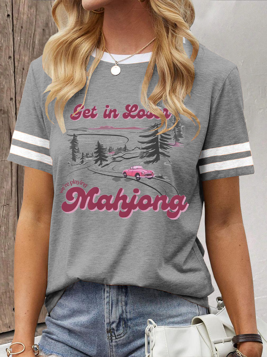 Camiseta con estampado Get in Loser We'm Playing Mahjong para mujer