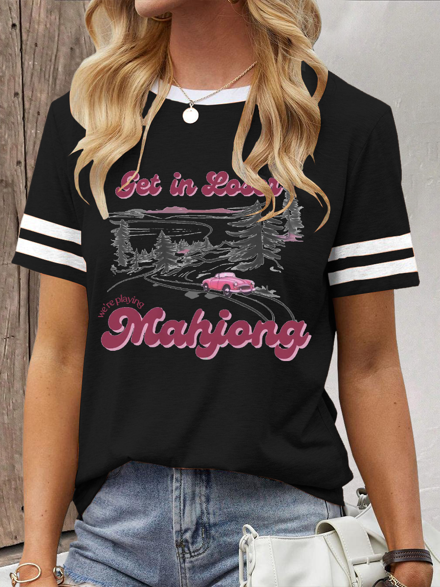 Camiseta con estampado Get in Loser We'm Playing Mahjong para mujer