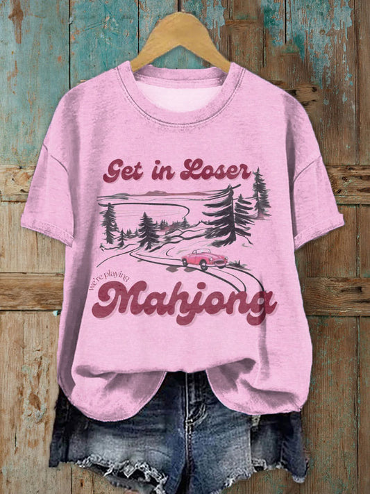 Camiseta Mujer Get in Loser We'm Playing Mahjong