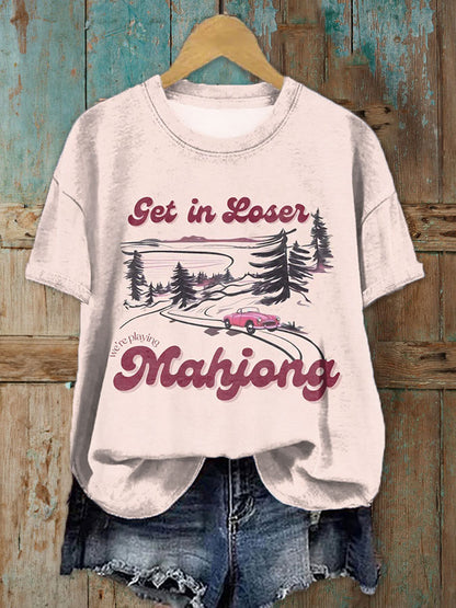 Camiseta Mujer Get in Loser We'm Playing Mahjong