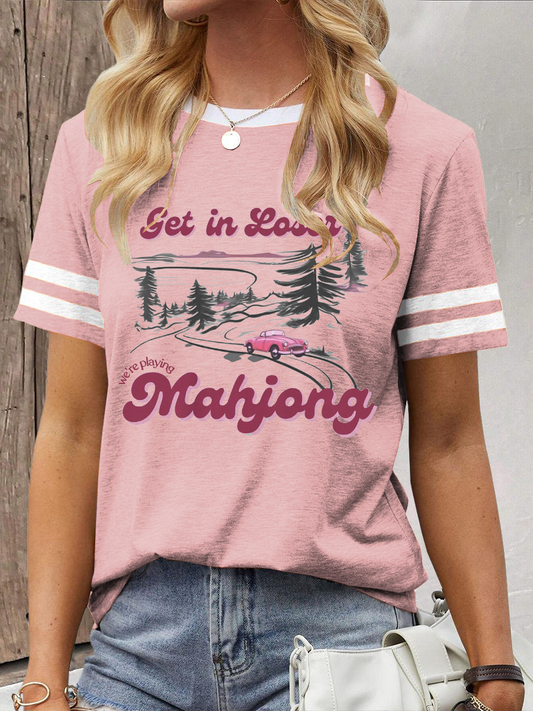 Camiseta con estampado Get in Loser We'm Playing Mahjong para mujer